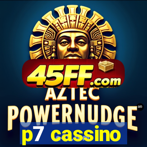 p7 cassino